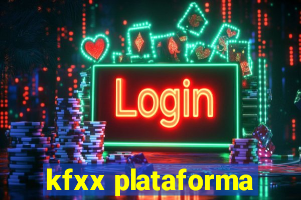 kfxx plataforma